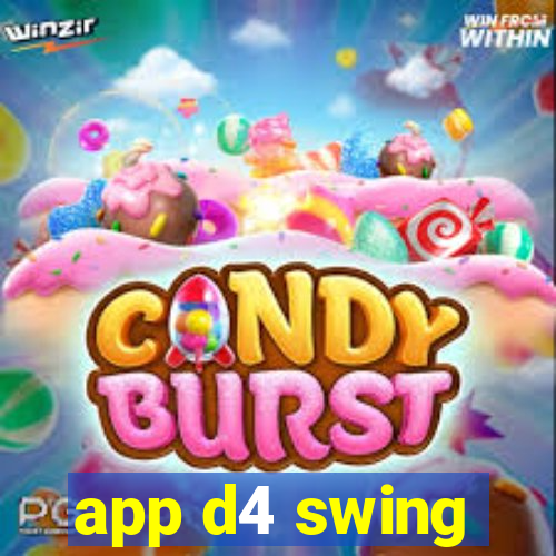 app d4 swing